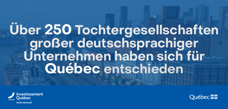 250 Tochtergesellschaften deutscher Unternehmen in Quebec