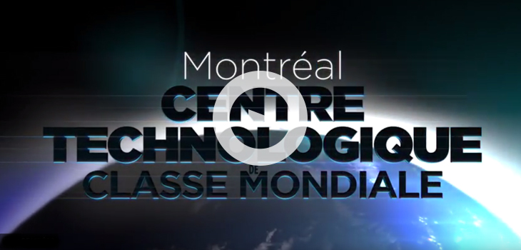 Photo de Montréal et texte indiquant « Montréal Centre technologique de classe mondiale »