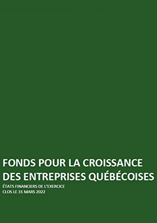 Illustration de la couverture du document États financiers du Fonds pour la croissance des entreprises québécoises pour l'exercice clos le 31 mars 2022