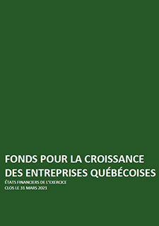 Illustration de la couverture du document États financiers du Fonds pour la croissance des entreprises québécoises pour l'exercice clos le 31 mars 2021