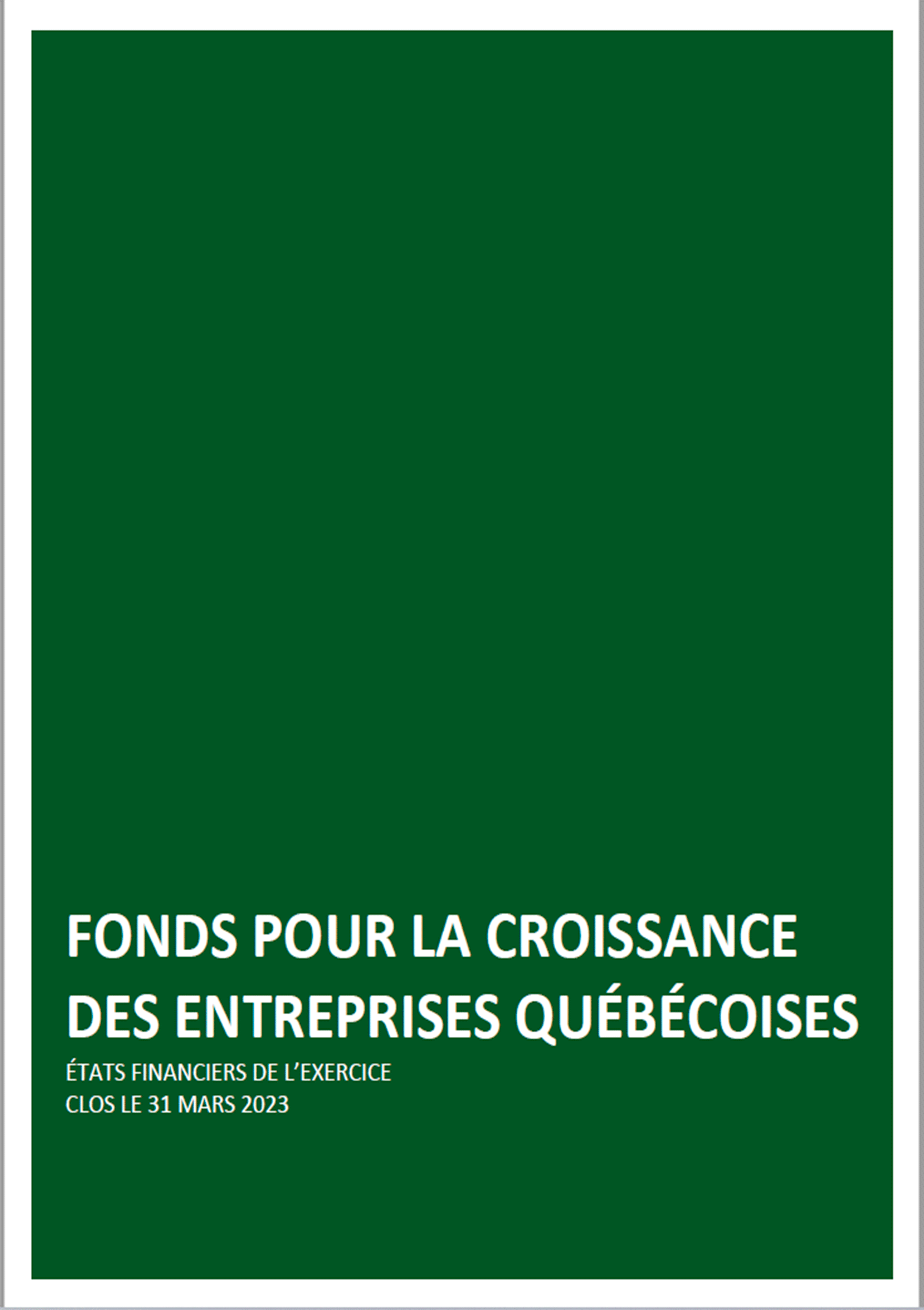 Illustration de la couverture du document États financiers du Fonds pour la croissance des entreprises québécoises pour l'exercice clos le 31 mars 2023