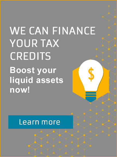 Finance your tax credits. Boost your liquid assets now! See what we offer.