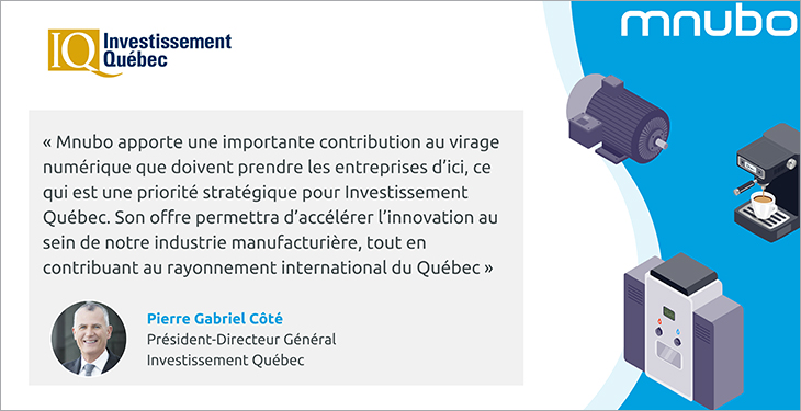 Illustration avec les logos d'Investissement Québec et de Mnubo et un encadré incluant une photo et une citation de Pierre Gabriel Côté, président-directeur général d'Investissement Québec