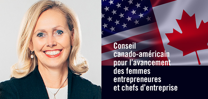 Photo de madame Monique F. Leroux et texte indiquant « Conseil canado-américain sur l'avancement des femmes d'affaires et entrepreneures »