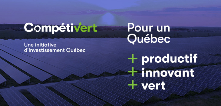 Bannière Compétivert – Une initiative d’Investissement Québec – Pour un Québec productif, innovant et vert